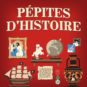 Ascolta Pépites d'Histoire nell'app