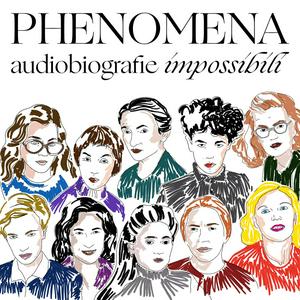 Ascolta PHENOMENA - audiobiografie impossibili nell'app