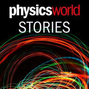 Ascolta Physics World Stories Podcast nell'app