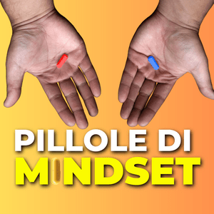 Ascolta Pillole di Mindset nell'app