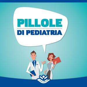 Ascolta Pillole di Pediatria nell'app