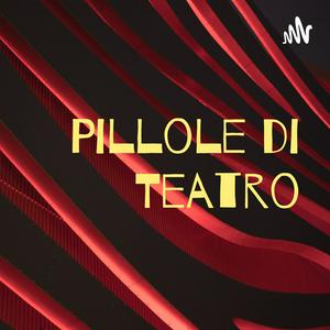 Ascolta Pillole di Teatro nell'app