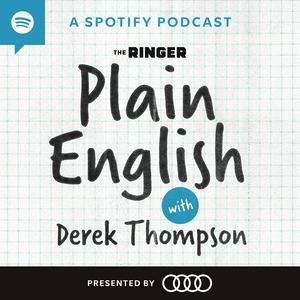 Ascolta Plain English with Derek Thompson nell'app