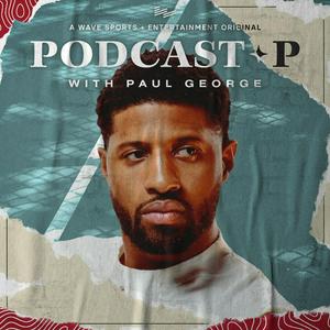 Ascolta Podcast P with Paul George nell'app