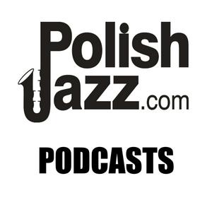 Ascolta Polish Jazz Podcasts nell'app