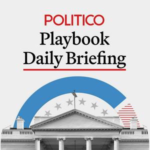 Ascolta POLITICO Playbook Daily Briefing nell'app