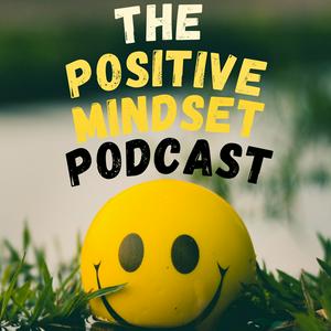 Ascolta The Positive Mindset Podcast nell'app