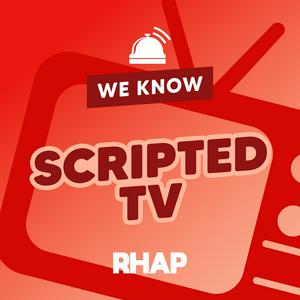 Ascolta RHAP: We Know Scripted TV nell'app