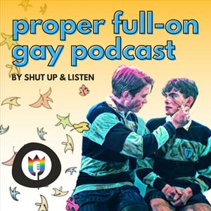 Ascolta The Proper Full-On Gay Podcast - A Heartstopper Podcast by Shut Up World nell'app