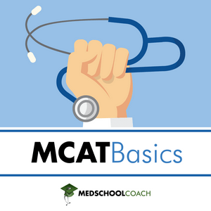 Ascolta MCAT Basics (from MedSchoolCoach) nell'app