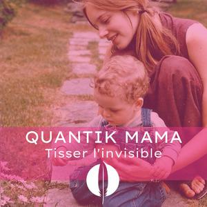 Ascolta Quantik Mama - Tisser l'invisible nell'app