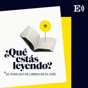 Ascolta Qué estás leyendo. El podcast de libros de EL PAÍS nell'app