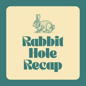 Ascolta Rabbit Hole Recap nell'app