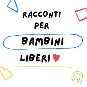 Ascolta Racconti per bambini liberi nell'app