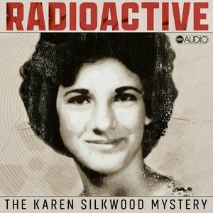 Ascolta Radioactive: The Karen Silkwood Mystery nell'app