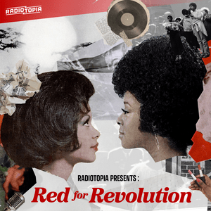 Ascolta Radiotopia Presents: Red for Revolution nell'app