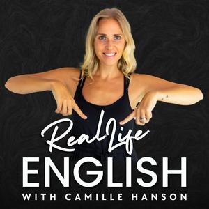 Ascolta Real Life English with Camille nell'app