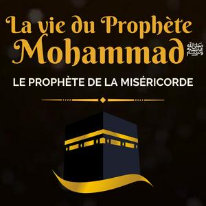 Ascolta Récits de la Vie du Prophète Mohammad ﷺ nell'app