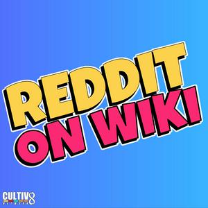 Ascolta Reddit On Wiki nell'app