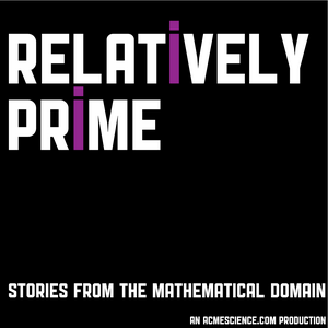 Ascolta Relatively Prime: Stories from the Mathematical Domain nell'app