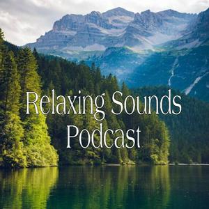 Ascolta Relaxing Sounds Podcast nell'app