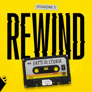 Ascolta Rewind - Fatti di Storia nell'app