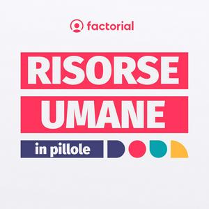 Ascolta Risorse Umane in Pillole nell'app