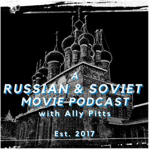 Ascolta A Russian & Soviet Movie Podcast with Ally Pitts nell'app