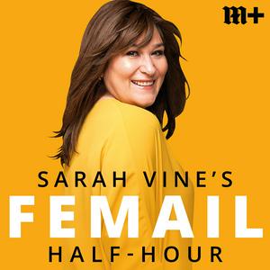 Ascolta Sarah Vine's Femail Half-Hour nell'app