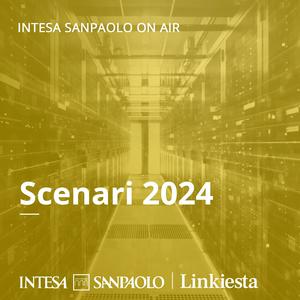 Ascolta Scenari 2024 - Intesa Sanpaolo On Air nell'app