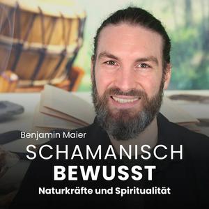 Ascolta Schamanisch Bewusst - Naturkräfte und Spiritualität nell'app