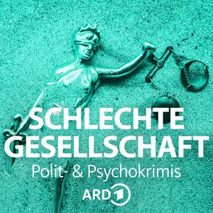 Ascolta Schlechte Gesellschaft - Die ARD Polit- und Psychokrimis nell'app