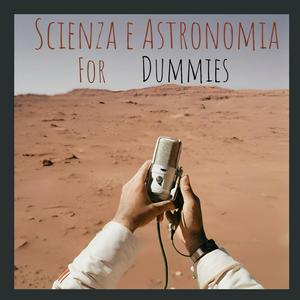 Ascolta Scienza e Astronomia for Dummies nell'app