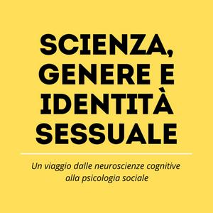 Ascolta Scienza, Genere e Identità Sessuale nell'app