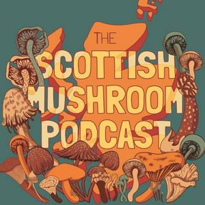 Ascolta The Scottish Mushroom Podcast nell'app