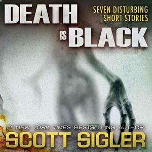 Ascolta Scott Sigler Slices: DEATH IS BLACK nell'app