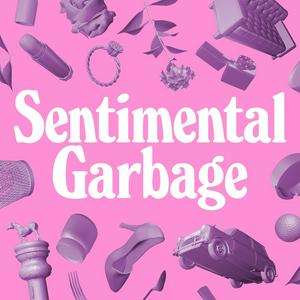 Ascolta Sentimental Garbage nell'app