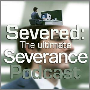 Ascolta Severed: The Ultimate Severance Podcast nell'app