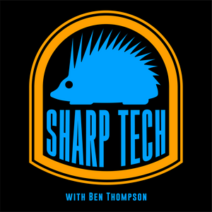 Ascolta Sharp Tech with Ben Thompson nell'app