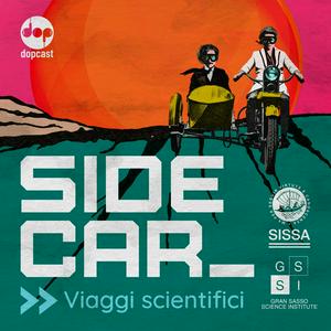 Ascolta SIDECAR - Viaggi Scientifici nell'app