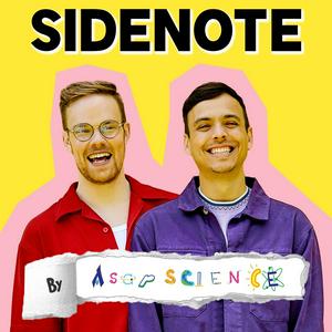 Ascolta Sidenote by AsapSCIENCE nell'app