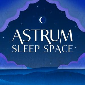 Ascolta Sleep Space from Astrum nell'app