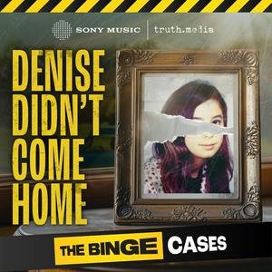 Ascolta The Binge Cases: Denise Didn't Come Home nell'app