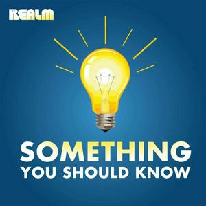 Ascolta Something You Should Know nell'app