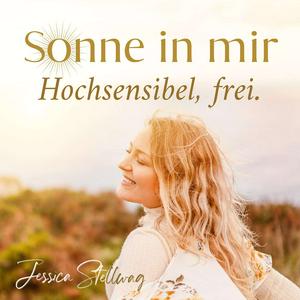 Ascolta Sonne in mir - hochsensibel, frei. nell'app