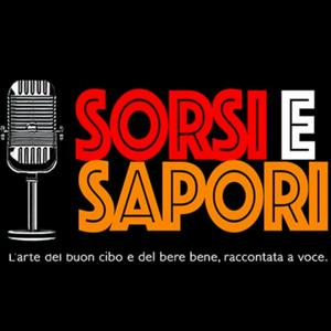 Ascolta Sorsi e Sapori. L'arte del buon cibo e del bere bene, raccontata a voce. nell'app