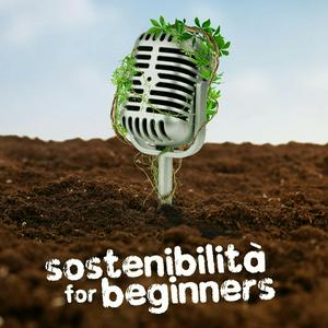 Ascolta Sostenibilità for Beginners nell'app