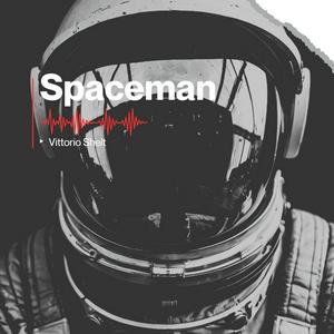 Ascolta Spaceman - Vittorio Shelt nell'app