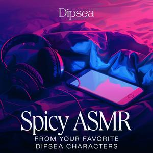 Ascolta Spicy ASMR by Dipsea nell'app