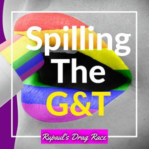 Ascolta Spilling the G&T: Rupauls Drag Race nell'app